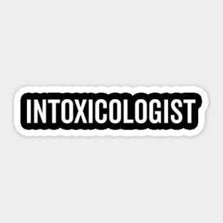 Intoxicologist Sticker