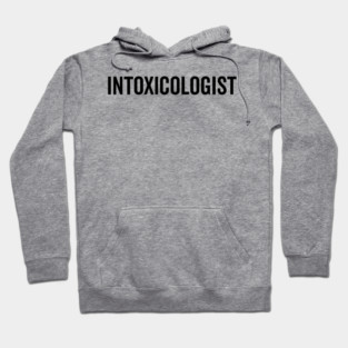 Intoxicologist Hoodie