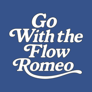 Go with the Flow Romeo T-Shirt