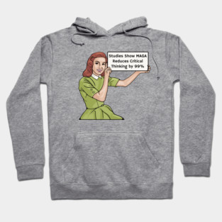 MAGA Reduces Critical Thinking Hoodie