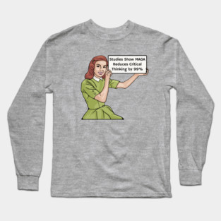 MAGA Reduces Critical Thinking Long Sleeve T-Shirt