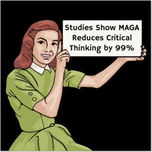 MAGA Reduces Critical Thinking Posters and Art