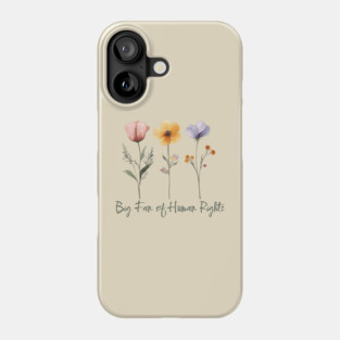 Big Fan of Human Rights-Boho Flower Phone Case