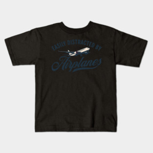 Easily Distracted By Airplanes Plane Aviation Kids T-Shirt