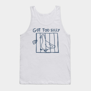 Got Too Silly Funny Bird in Jail Joke Tank Top