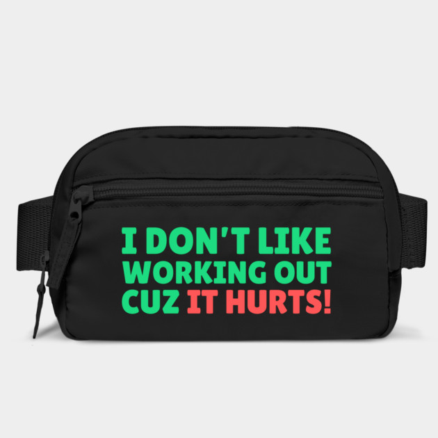 I Don't Like Working Out Cause it Hurts by The WYLD Tribe