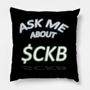 Ask Me About $CKB Pillow