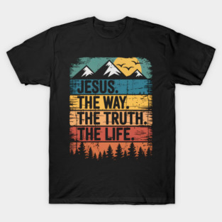 Jesus The Way The Truth The Life Vintage Christian Faith Shirt – Bold Outdoors Graphic for Believers T-Shirt