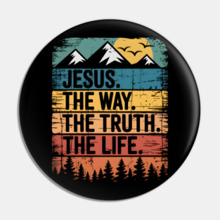 Jesus The Way The Truth The Life Vintage Christian Faith Shirt – Bold Outdoors Graphic for Believers Pin