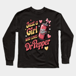 Just a Girl Who Loves Dr Pepper – Cute Soda Lover Design Long Sleeve T-Shirt
