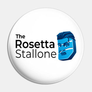 The Rosetta Stallone Pin