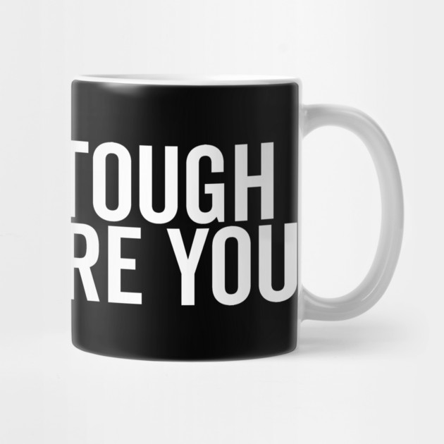 Life is Tough but So Are You by Frank Ring