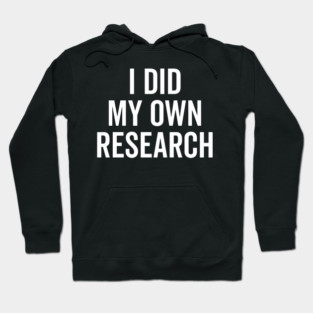 I Did My Own Research Hoodie