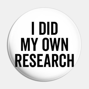 I Did My Own Research Pin