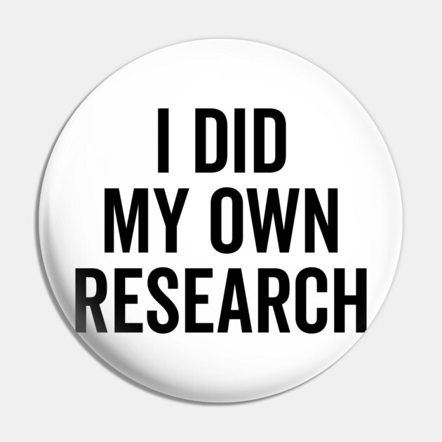 I Did My Own Research Pin by Frank Ring