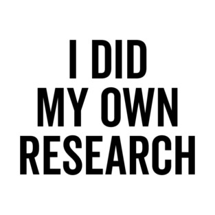 I Did My Own Research T-Shirt