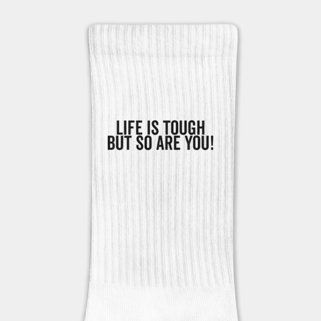 Life is Tough but So Are You by Frank Ring