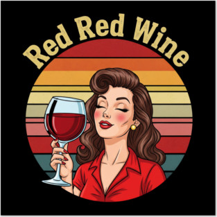 Red Red Wine - Retro Pin-Up & Wine Lover Posters and Art