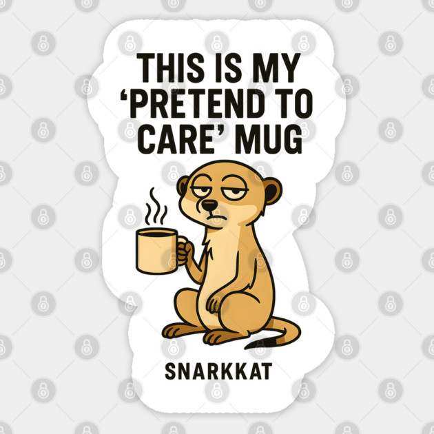 This Is My ‘Pretend to Care’ Mug. Sticker by Eric's Store 6