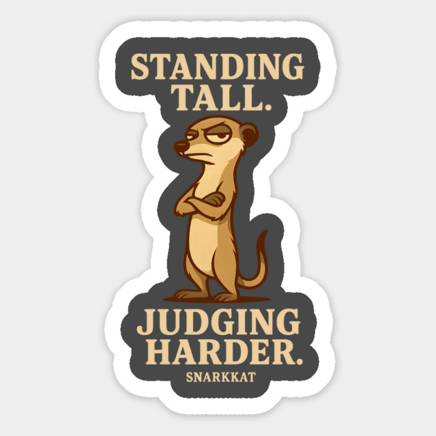 Standing tall. Judging harder. Magnet by Eric's Store 6