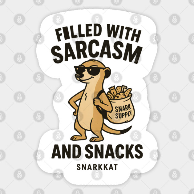 Filled With Sarcasm and Snacks. Sticker by Eric's Store 6