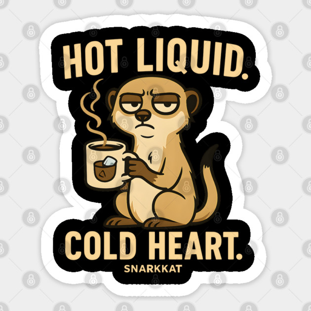 Hot Liquid. Cold Heart Sticker by Eric's Store 6