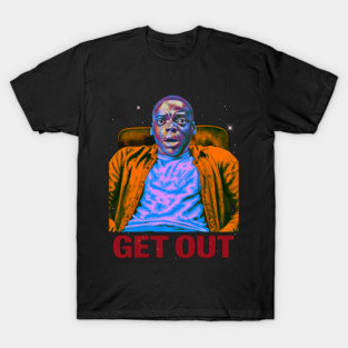 Get Out! T-Shirt