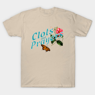 Clots and Prayers Donald Trump MAGA shirt T-Shirt