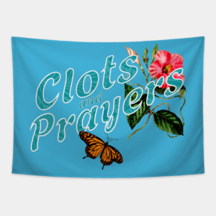 Clots and Prayers Donald Trump MAGA shirt Tapestry