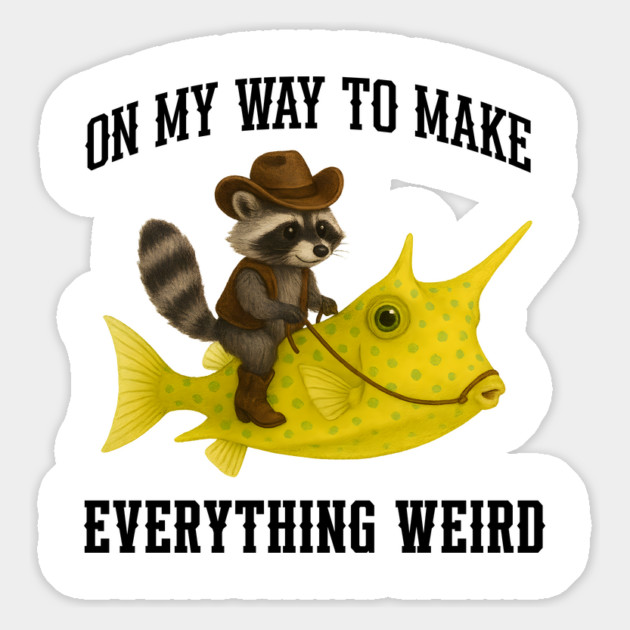 Funny Raccoon Riding a Longhorn Cowfish On My Way To Make Everything Weird Magnet by Luxinda