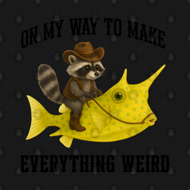 Funny Raccoon Riding a Longhorn Cowfish On My Way To Make Everything Weird by Luxinda