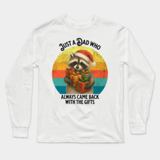 Raccoon Holding Presents, Just A Dad Who Always Came Back Long Sleeve T-Shirt