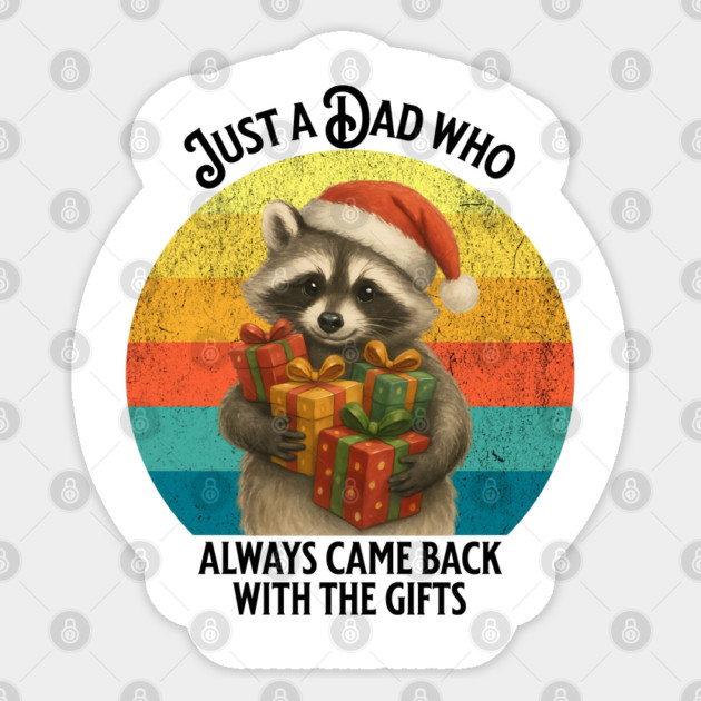 Raccoon Holding Presents, Just A Dad Who Always Came Back Sticker by Luxinda