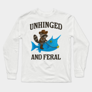 Raccoon Riding Longhorn Cowfish: Unhinged and Feral Long Sleeve T-Shirt