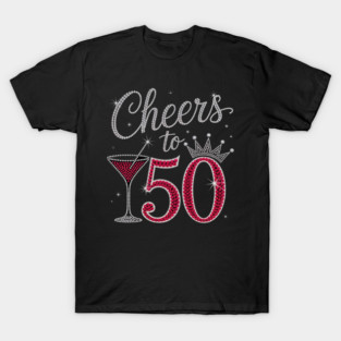 Cheers To 50 Years Wine Glasses Women  50th Birthday T-Shirt