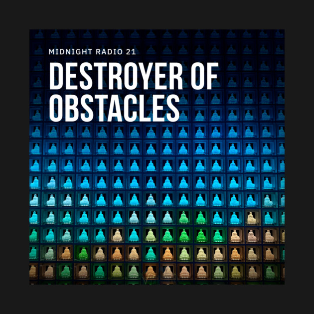 Midnight Radio 21: Destroyer of Obstacles by Midnight Radio