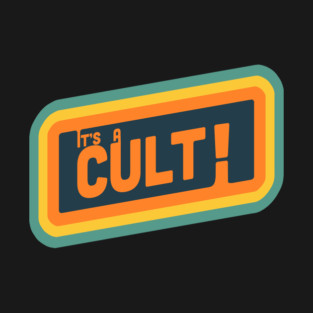 It's a Cult! T-Shirt
