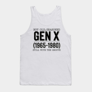 Gen-X-not-old-seasoned Tank Top