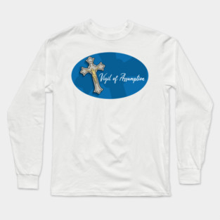 Vigil of Assumption Long Sleeve T-Shirt
