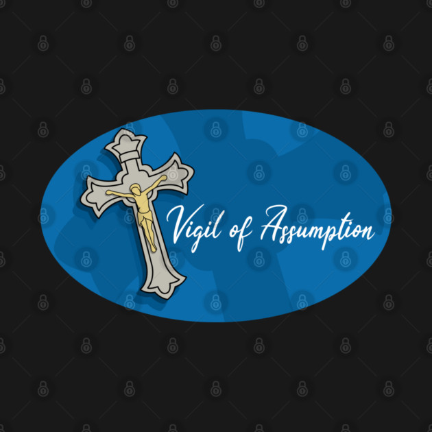 Vigil of Assumption by Capturedtee