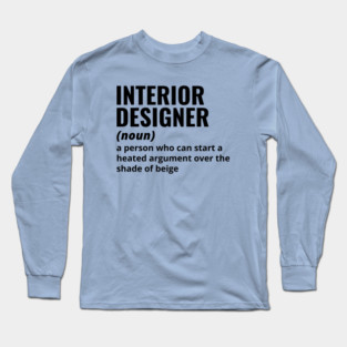 Interior Designer - Funny Definition (2) Long Sleeve T-Shirt