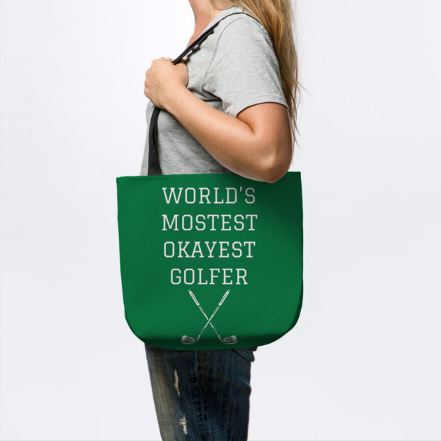 World’s Mostest Okayest Golfer – Funny Golf Gift by DonWillisJrArt