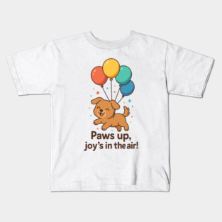 Paws Up Joy Dog – Cute Balloon Puppy Happiness Design Kids T-Shirt