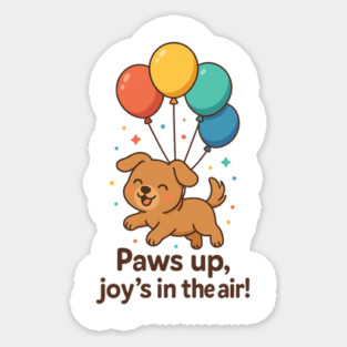 Paws Up Joy Dog – Cute Balloon Puppy Happiness Design Sticker