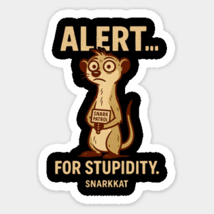 Alert... for stupidity Magnet