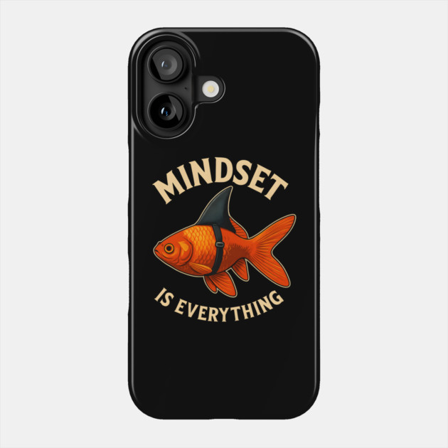 Mindset Motivational quote Cute Goldfish Shark Phone Case by logiamerch