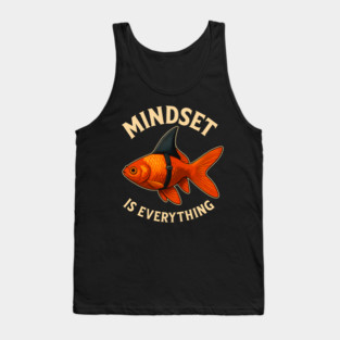 Mindset Motivational quote Cute Goldfish Shark Tank Top