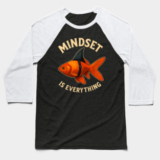 Mindset Motivational quote Cute Goldfish Shark Baseball T-Shirt