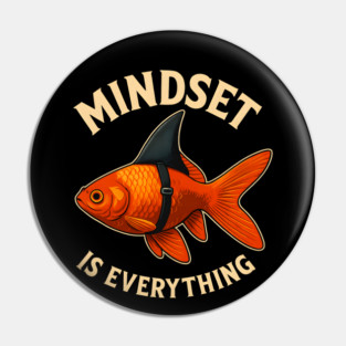 Mindset Motivational quote Cute Goldfish Shark Pin