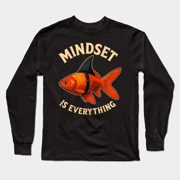 Mindset Motivational quote Cute Goldfish Shark Long Sleeve T-Shirt by logiamerch